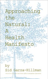 "Approaching The Natural: A Health Manifestio" Cover